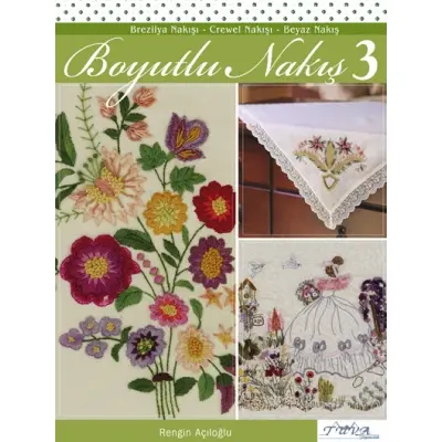 DIMENSIONAL EMBROIDERY 3 - BRAZILIAN EMBROIDERY BOOK