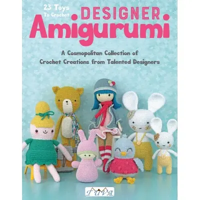 Designer Amigurumi: A Cosmopolitan Collection of Crochet Creations from Talented Designers Kitabı