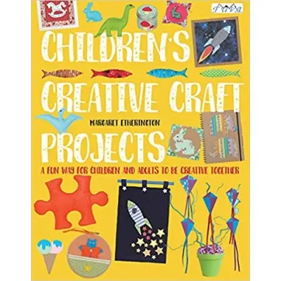 Children's Creative Craft Projects