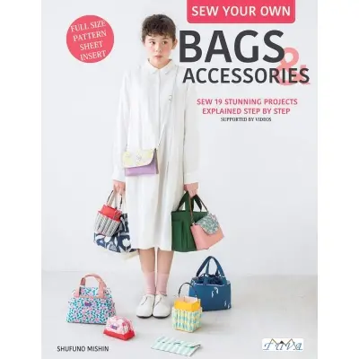 Sew Your Own Bags and Accessories 