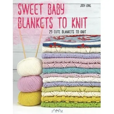 Sweet Baby Blankets To Knit: 29 Cute Blankets To Knit Örgü Kitabı